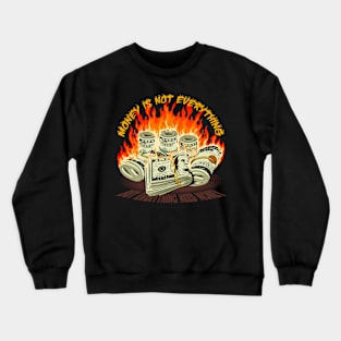 Everything money Crewneck Sweatshirt